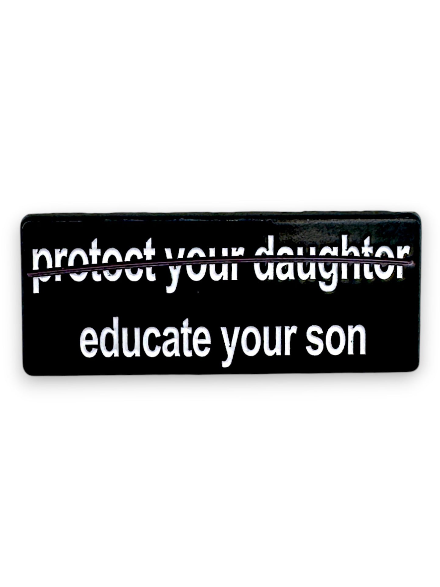 Educate Your Son Enamel Pin