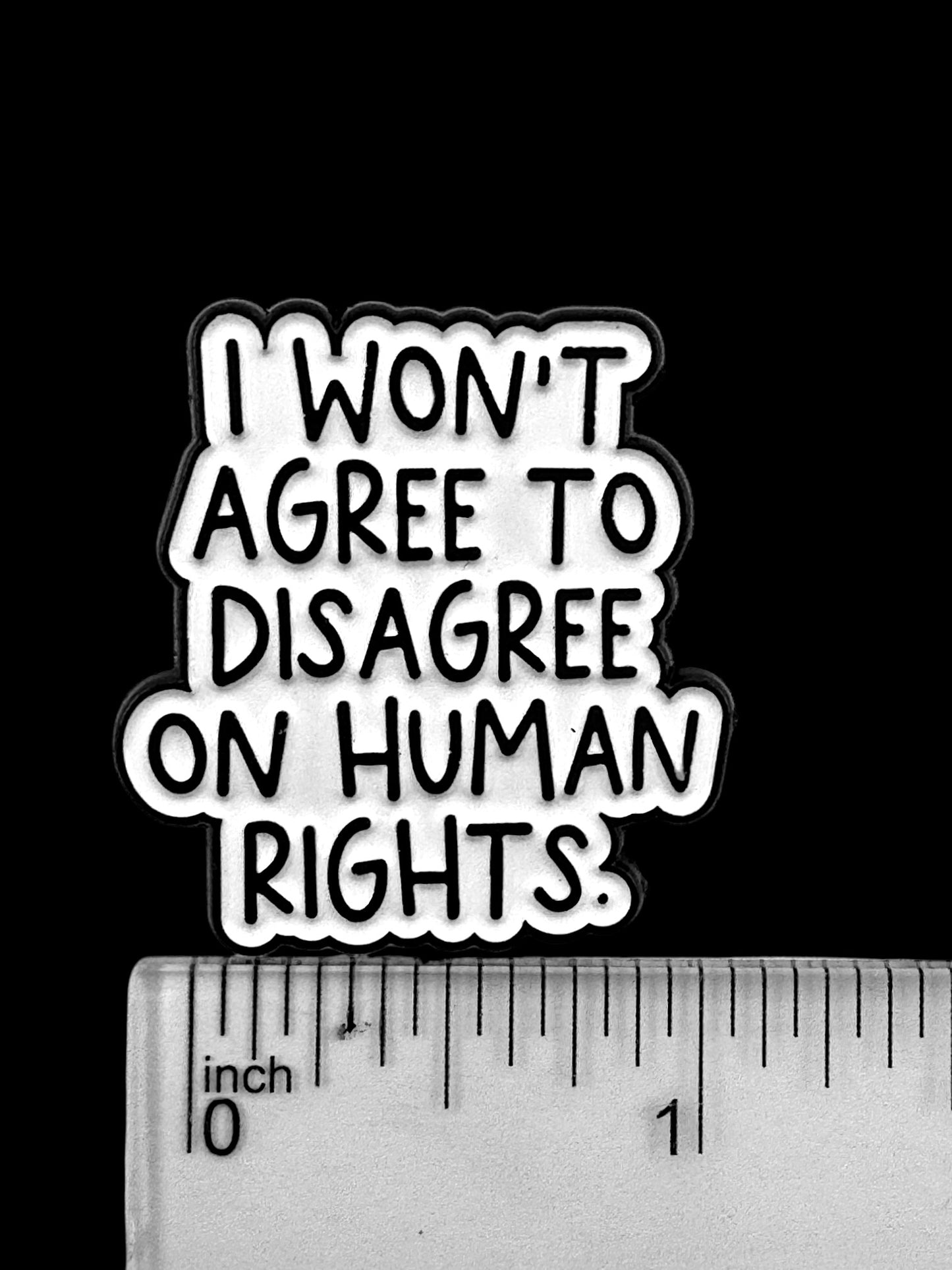 I Won’t Agree to Disagree Enamel Pin