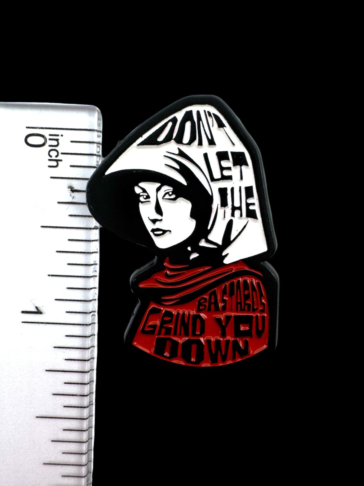 Don’t Let the Bastards Grind You Down Enamel Pin