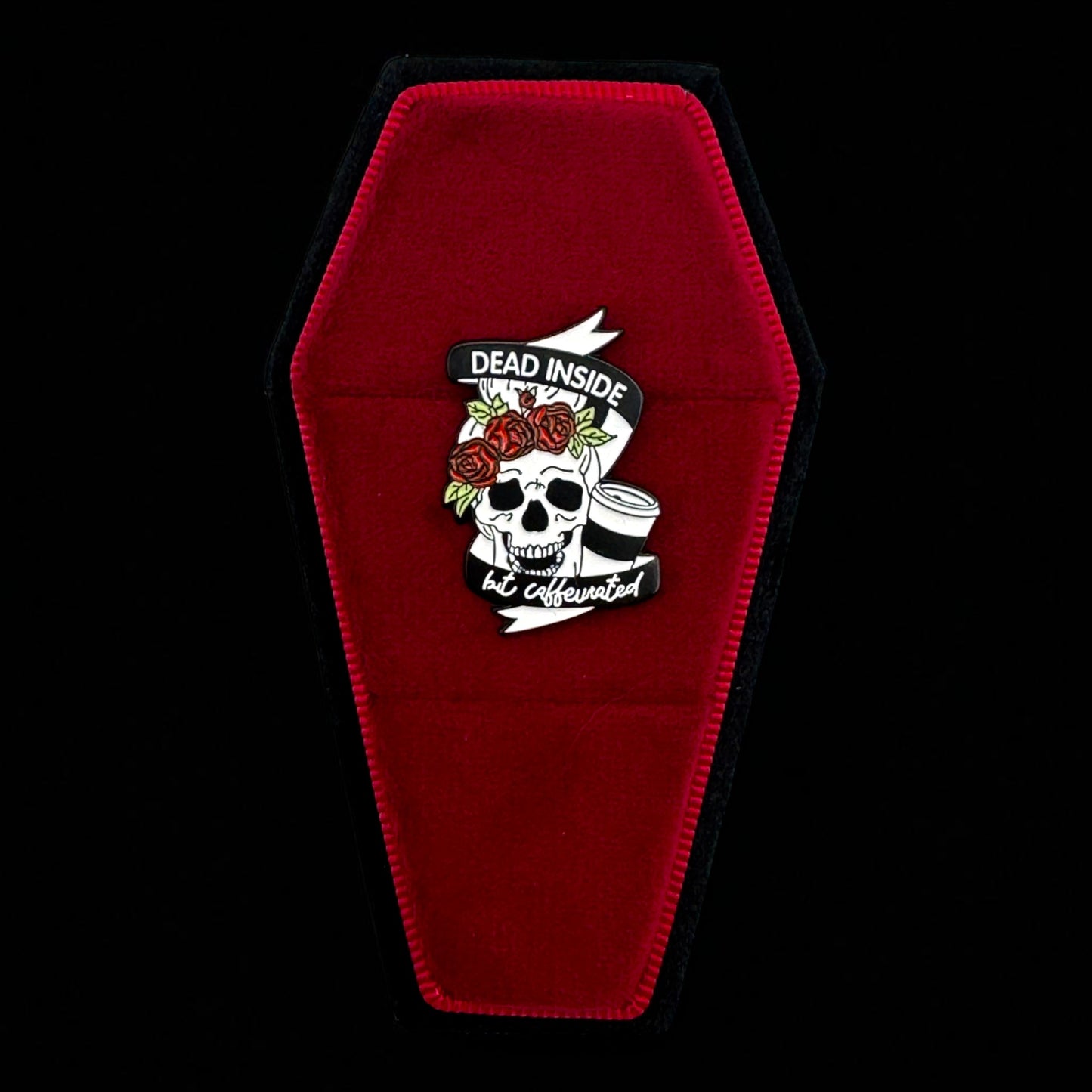 Dead Inside But Caffeinated Enamel Pin