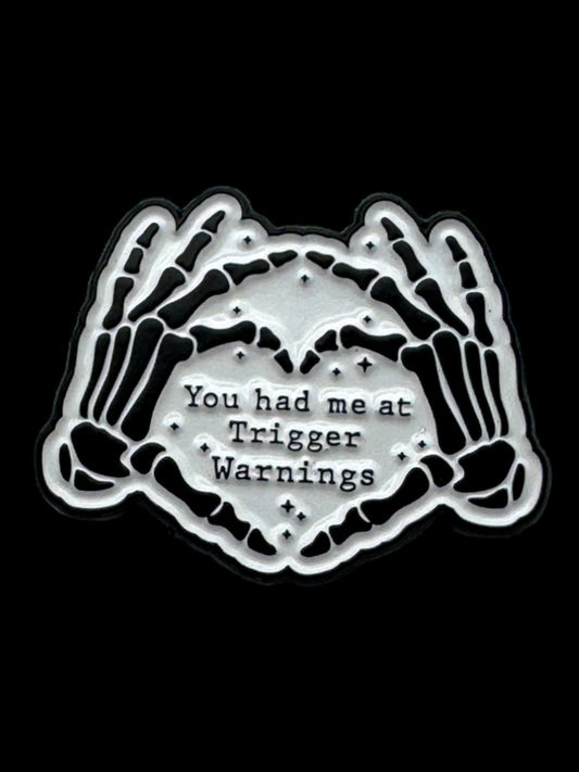 You Had Me at Trigger Warnings Enamel Pin
