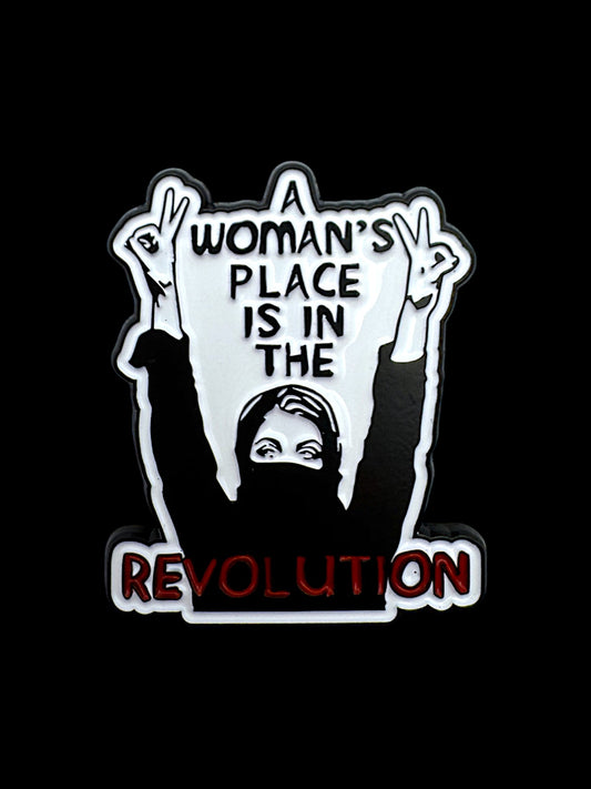 A Woman’s Place Is In The Revolution Pin
