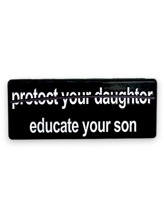 Educate Your Son Enamel Pin