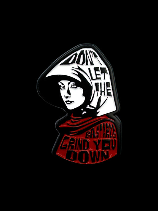 Don’t Let the Bastards Grind You Down Enamel Pin