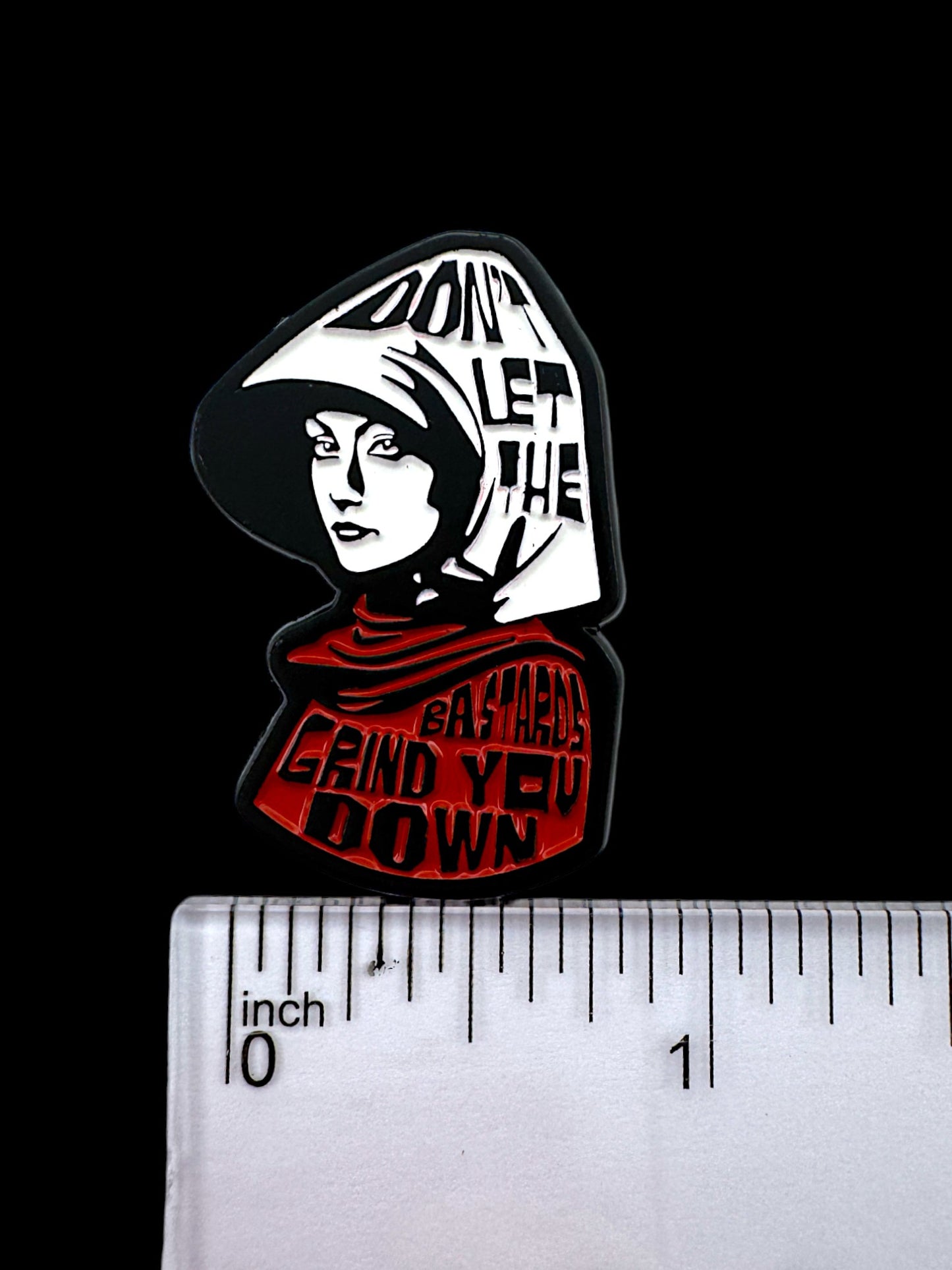 Don’t Let the Bastards Grind You Down Enamel Pin