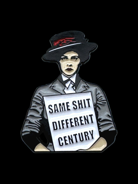 Same Shit Different Century Enamel Pin
