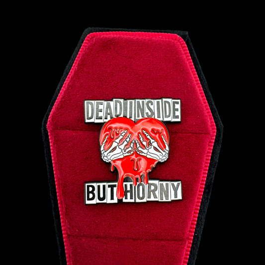 Dead Inside But Horny Enamel Pin