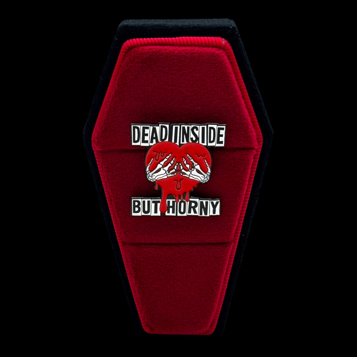 Dead Inside But Horny Enamel Pin