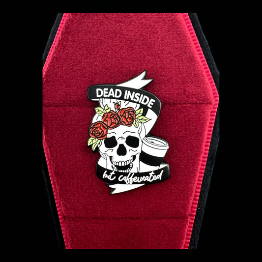 Dead Inside But Caffeinated Enamel Pin