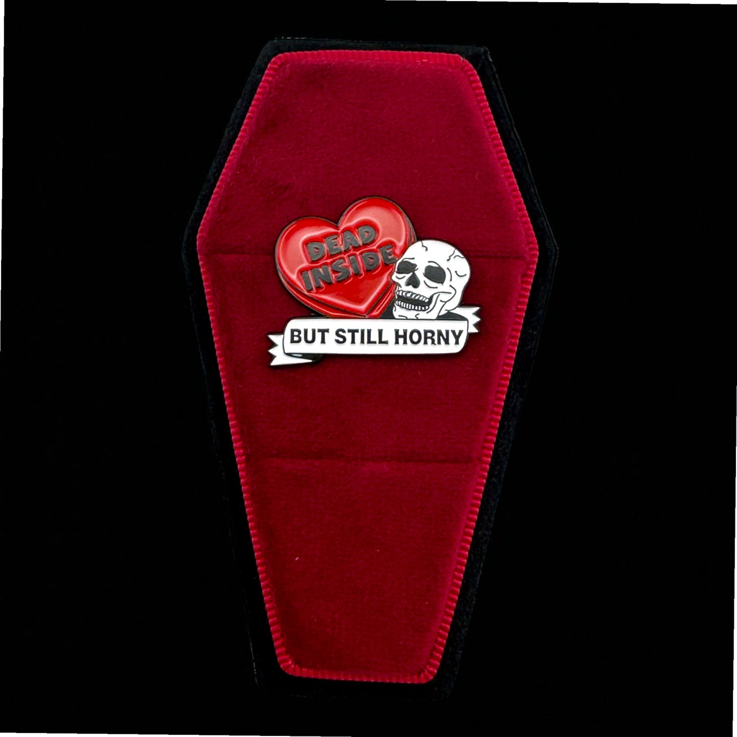 Dead Inside But Still Horny Enamel Pin