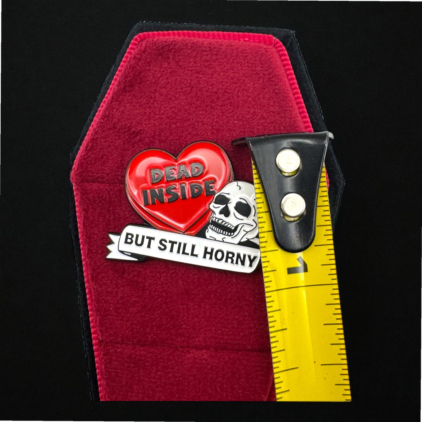 Dead Inside But Still Horny Enamel Pin